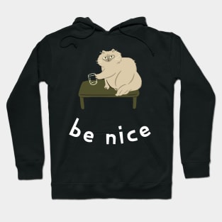 Be nice like cat Hoodie